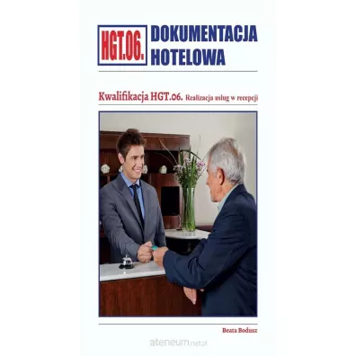Dokumentacja hotelowa. Kwalifikacja HGT.06. Realizacja us�ug w recepcji - Beata Bodusz