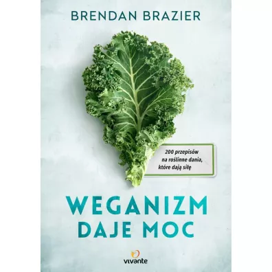 Weganizm daje moc - Brendan Brazier