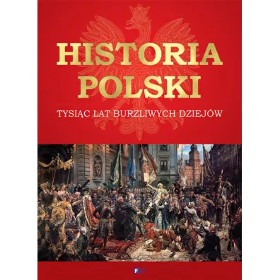 historia Polski tysi�c lat burzliwych dziej�w