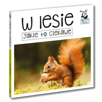 Kapitan Nauka. Jakie to ciekawe. W lesie