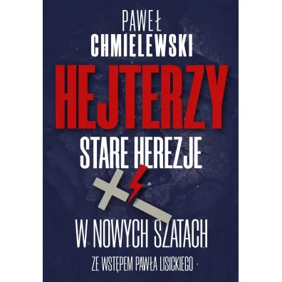 Hejterzy. Stare Herezje w nowych szatach - Pawe� Chmielewski