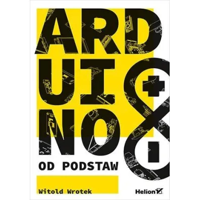 Arduino od podstaw - Witold Wrotek