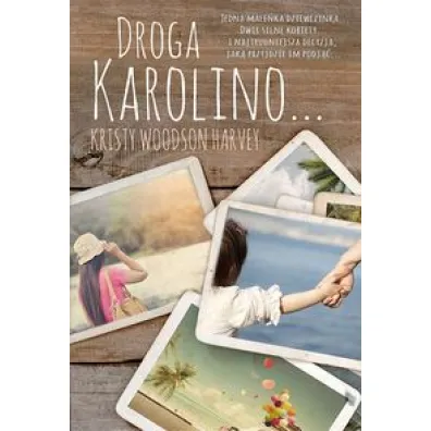 Droga Karolino - Kristy Harvey Woodson