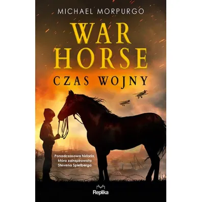War Horse. Czas wojny - Michael Morpurgo