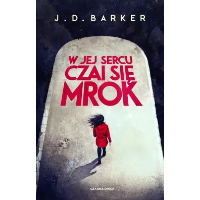 W jej sercu czai si� mrok - J. D. Barker