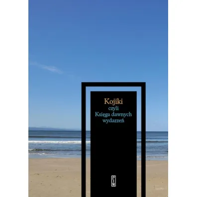 Kojiki czyli Ksi�ga dawnych wydarze�