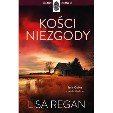Ko�ci niezgody. Josie Quinn. Tom 5 - Lisa Regan