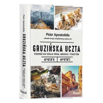 Gruzi�ska uczta podr� do kraju wina biesiad i toast�w