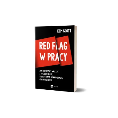 Red flag w pracy. Jak skutecznie walczy� z uprzedzeniami, stereotypami, dyskryminacj� czy mobbingiem
