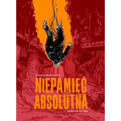 Niepami�� absolutna - Mariusz  Pitura, Antoni  Serkowski