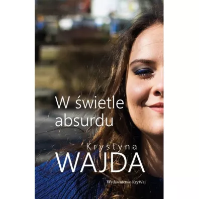 W �wietle absurdu - Krystyna Wajda