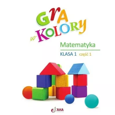 Gra w kolory SP 1 �wiczenia matematyczne cz.1 - Beata Soko�owska