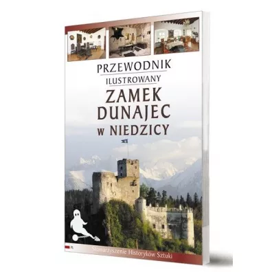 Zamek Dunajec w Niedzicy Przewodnik ilustrowany