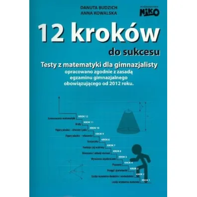 12 krok�w do sukcesu testy z matematyki dla gimnazjalisty - Anna Kowalska, Danuta Budzich