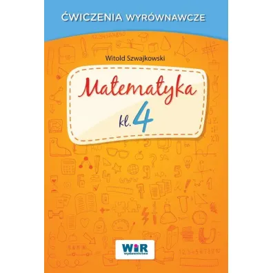 Matematyka klasa 4. �wiczenia wyr�wnawcze