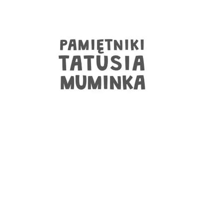 Pami�tniki Tatusia Muminka