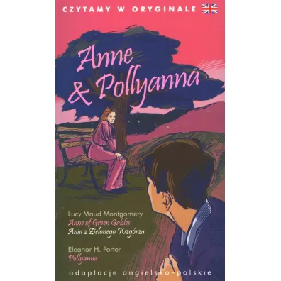 Anne & Pollyanna. Czytamy w oryginale - Lucy Maud Montgomery, Eleanor Hodgeman Porter
