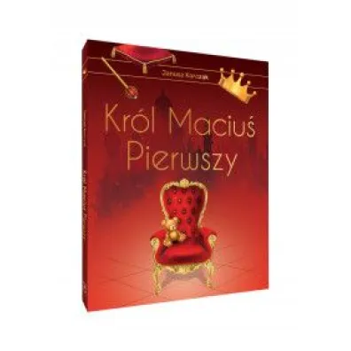 Kr�l Maciu� Pierwszy. Wydanie ekskluzywne - Janusz Korczak
