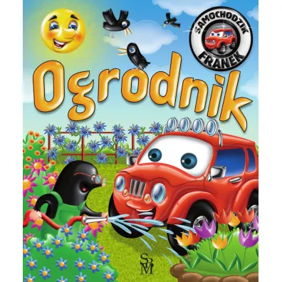 Samochodzik Franek. Ogrodnik - El�bieta W�jcik