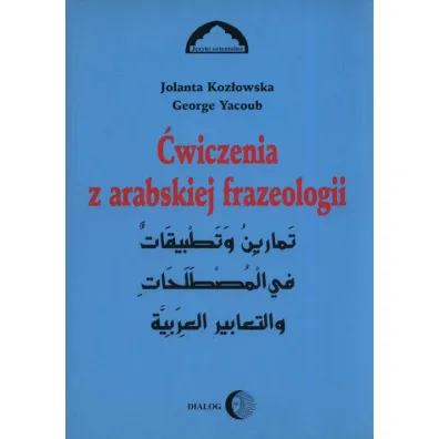 �wiczenia z arabskiej frazeologii cz�� 1 - Jolanta Koz�owska, George Yacoub