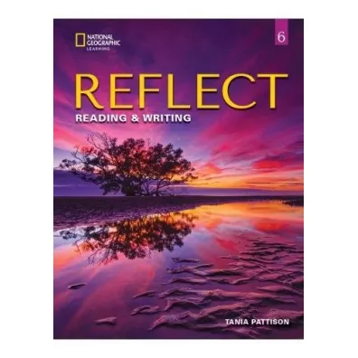Reflect 6. Reading & Writing. Student's Book - Tania  Pattison