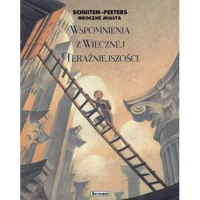 Wspomnienia Wiecznej Tera�niejszo�ci. Mroczne Miasta - Beno�t Peeters
