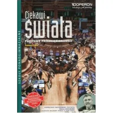 Ciekawi �wiata. Podstawy przedsi�biorczo�ci. Podr�cznik dostosowany do wieloletniego u�ytku. Szko�y ponadgimnaznalne - Piotr Krzyszczyk