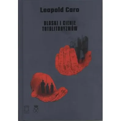Blaski i cienie totalitaryzm�w - Leopold  Caro
