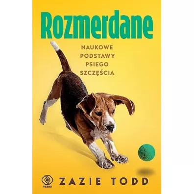 Rozmerdane. Naukowe podstawy psiego szczcia - Zazie Todd