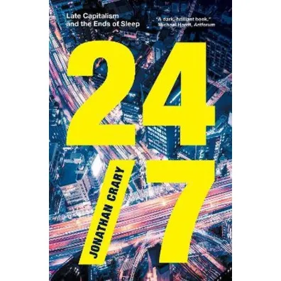 24/7: Late capitalism and the ends of sleep wer. angielska - Jonathan Crary