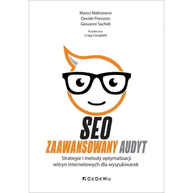SEO. Zaawansowany audyt. Strategie i metody optymalizacji witryn internetowych dla wyszukiwarek - Davide Prevosto, Giovanni Sacheli, Marco Maltraversi