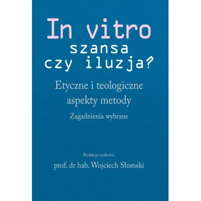 In vitro - szansa czy iluzja? - Wojciech S�omski