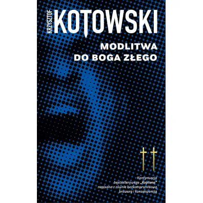 Modlitwa do Boga Z�ego. Kap�an Wiedzy. Tom 2 - Krzysztof Kotowski