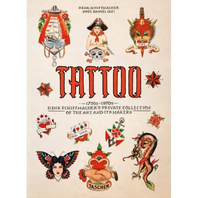 TATTOO. 1730s-1970s. Henk Schiffmacher's Private Collection. 40th Ed. wer. angielska