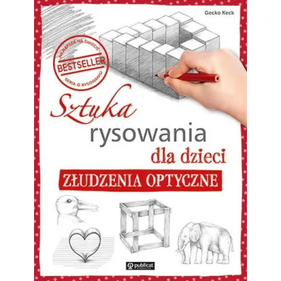 Sztuka rysowania dla dzieci. Z�udzenia optyczne - Gecko Keck