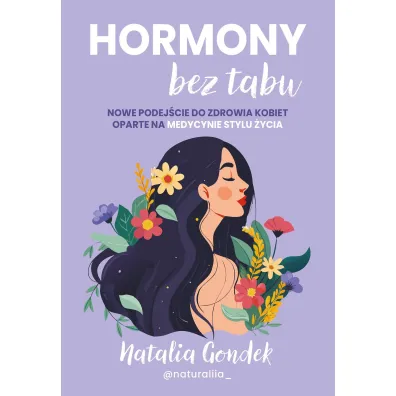 Hormony bez tabu. Nowe podejcie do zdrowia... - Natalia  Gondek
