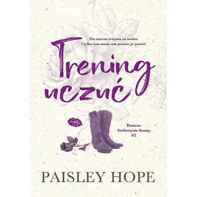 Trening uczu�. Ranczo Srebrzyste Sosny. Tom 2 - Paisley Hope