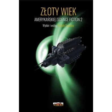 Z�oty Wiek ameryka�skiej science fiction T.2 - Wojtek Sede�ko