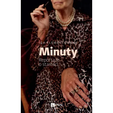 Minuty reporta�e o staro�ci - Iza Klementowska
