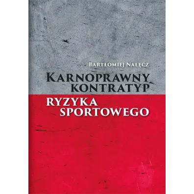 Karnoprawny kontratyp ryzyka sportowego - Bart�omiej  Na��cz