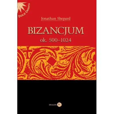 Bizancjum ok 500-1024. Tom 1 - Jonathan Shepard