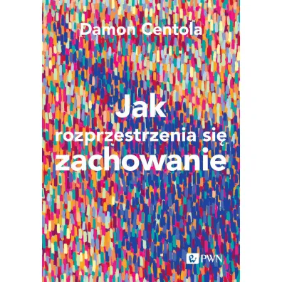 Jak rozprzestrzenia si� zachowanie - Damon Centola