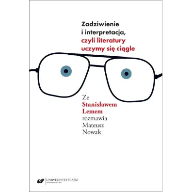 Zadziwienie i interpretacja, czyli literatury uczymy si� ci�gle