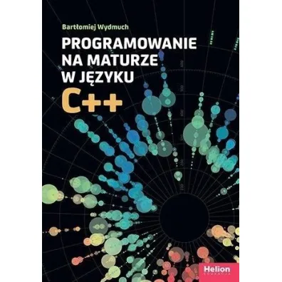 Programowanie na maturze w j�zyku C++ - Bart�omiej  Wydmuch