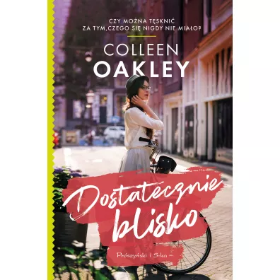 Dostatecznie blisko - Heide Bergmann, Colleen  Oakley