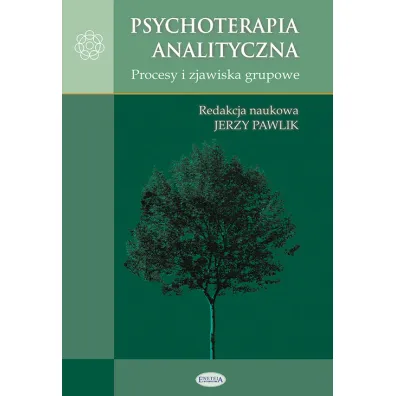 Psychoterapia analityczna. Procesy i zjawiska