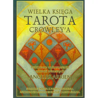 Wielka Ksi�ga Tarota Crowley`a - Arrien Angeles