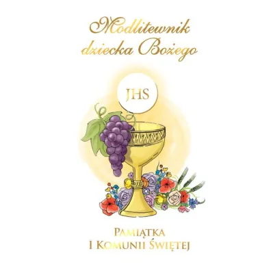 Modlitewnik dziecka Bo�ego. Pami�tka I Komunii �wi�tej