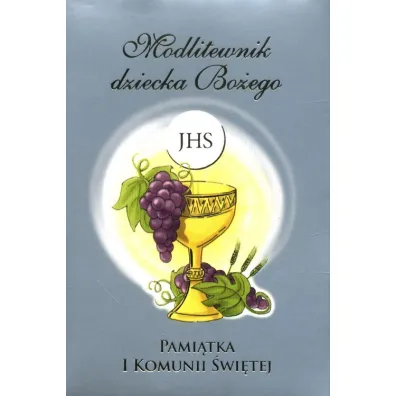 Modlitewnik dziecka Bo�ego. Pami�tka I Komunii �wi�tej