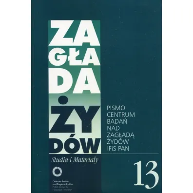 Zag�ada �yd�w Studia i Materia�y /Rocznik 13/